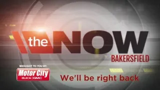 Watch Live: The Now Bakersfield