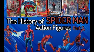 The History of SPIDER MAN Action Figures Part 2