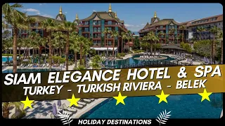 Siam Elegance Hotels & Spa  Turkey - Turkish Riviera - Belek