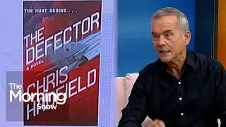 Chris Hadfield discusses his new book, "The Defector"