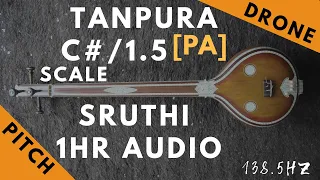 Tanpura Sruthi - Drone - C# Scale or 1.5 Kattai - Pa (Panchamam/ Pancham) - 138.5Hz