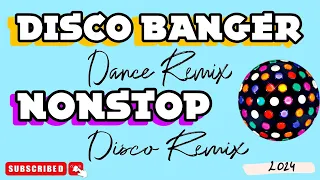 DISCO BANGER REMIX NONSTOP 2024 | VIRAL NONSTOP DISCO MIX 2024