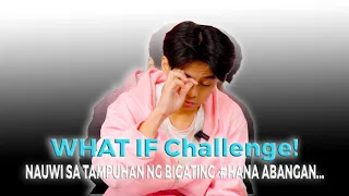 VLOG No.83 Part 1: WHAT IF Challenge! nauwi sa tampuhan ng Bigating  #HANA Abangan...