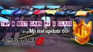 Asphalt 8 | Top 8 best cars of S class😱. Mp test update 65