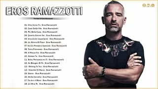 Eros Ramazzotti   Eros Ramazzotti greatest hits full album 2021   Eros Ramazzotti best songs