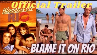 Blame it On Rio (Classic Trailer)