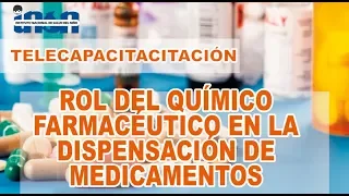 Rol del Químico Farmacéutico en la Dispensación de Medicamentos - Telecapacitavción INSN