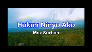 Hukmi Ninyo Ako | Max Surban | Lyrics