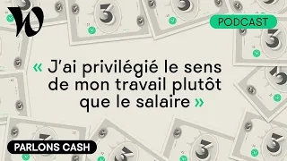 « J'ai choisi un travail avec du sens plutôt qu'un gros salaire » | Parlons cash - Episode 3