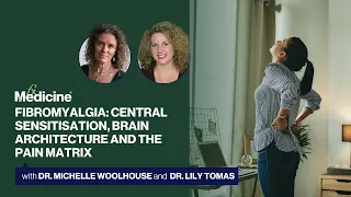REPLAY: Fibromyalgia: Central Sensitisation, Brain Architecture & the Pain Matrix with Dr Lily Tomas