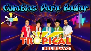 Tropical del Bravo - Cumbias Viejitas Pero Bonitas Para Bailar