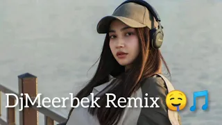 DjMeerbek New Club popuri Original MiX (2023 dance remix 💣🔊🎵)#subscribe