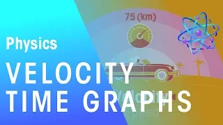 Velocity Time Graphs | Force and Motion | Physics | FuseSchool