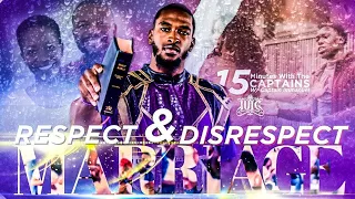 #IUIC || 15 Minutes W/ The Captains || RESPECT & DISRESPECT: MARRIAGE