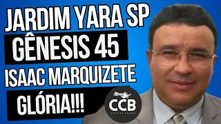 CCB Palavra Gênesis 45 | Ancião Isaac Marquizete - Jardim Yara SP #ccb #ccbpalavra #ccbjardimyara