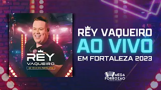 Rey Vaqueiro - Ao vivo em Fortaleza 2023 (Músicas Novas)