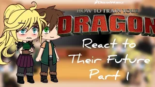 Past HTTYD react to ✨Their Future✨ | Part 1/5 | GCRV | How to train your dragon |