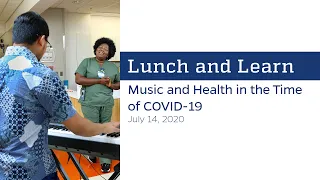 Lunch and Learn: Music and Health in the Time of COVID-19