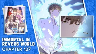 Immortal Swordsman in The Reverse World - Chapter 127 English Sub