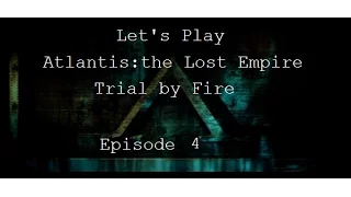 Let's Play Atlantis the Lost Empire Trial by Fire Part 4: Quick Level