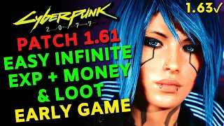 Easy Infinite Exp + Money + Loot In Cyberpunk 2077! EARLY GAME | Patch 1.63 (Fast Leveling Guide)