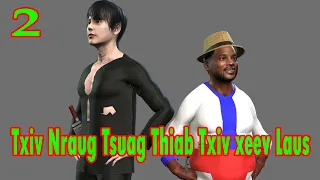 txiv nraug tsuag thiab txiv xeev laus part 2