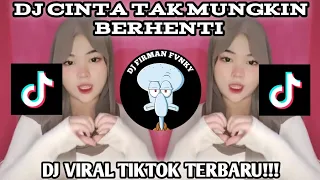 DJ CINTA TAK MUNGKIN BERHENTI REMIX FULL BASS VIRAL TIKTOK 2024 YANG KALIAN CARI!!!