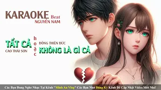 KARAOKE | TẤT CẢ HOẶC KHÔNG LÀ GÌ CẢ - CAO THÁI SƠN | BEAT CHUẨN (TONE NAM)