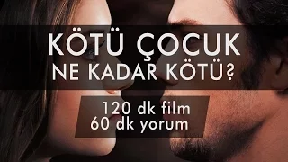 KÖTÜ ÇOCUK ne kadar kötü? 🤔📽💩 filmi izledik, 60 dakika yorumladık