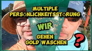 Wir gehen Goldwaschen ?