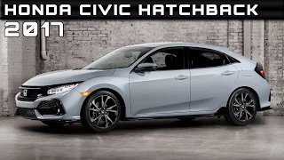 2017 Honda Civic Hatchback Review Rendered Price Specs Release Date