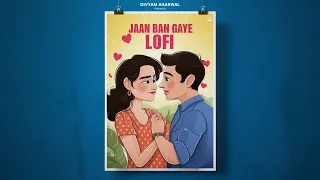 Jaan Ban Gaye LoFi | Slowed+Reverb | Mithoon | Vishal Mishra | Asees Kaur | Divyam Agarwal