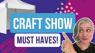 Craft Show Beginner? Don’t Forget These 5 Craft Fair MUST HAVES for Artists & Makers!