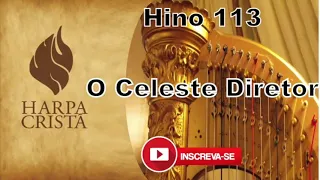 Hinos 113 O celeste diretor    Harpa Cristã