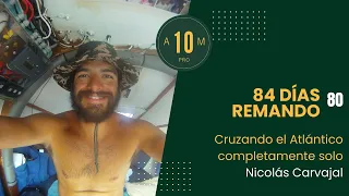 E80: Estuve 84 días cruzando el Atlántico a remo 🚣. Nicolás Carvajal 🤯