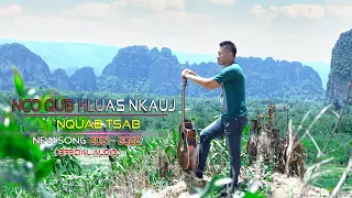 Hmong New Song - Nco qub hluas nkauj by Nquab Tsab - 2021 - 2022