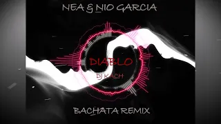 Nea & Nio Garcia - DIABLO (Bachata remix Dj Kach) 136