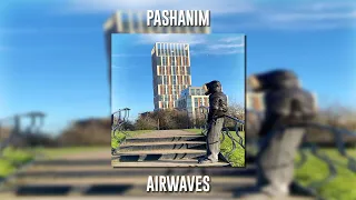 Pashanim - Airwaves (Speed Up)