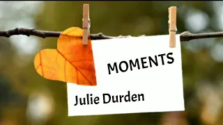 Moments Lyrics by Julie Durden (Graduation Song)