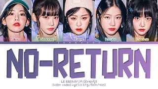 LE SSERAFIM (르세라핌) - "No-Return (Into the unknown)" (Color Coded Lyrics Eng/Rom/Han/가사)