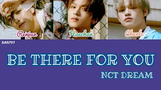 NCT DREAM - BE THERE FOR YOU (COLOR CODED LYRICS)