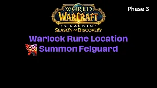 WOW Classic | Season of Discovery Phase 3 | Felguard Rune Guide
