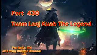 Tuam Leej Kuab The Hmong Shaman Warrior (Part 430) 19/03/2024