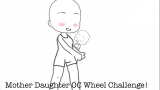 OC Wheel Challenge ll Mother/Daughter ll Gacha ll NobodyButWillow