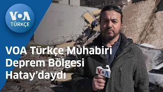 VOA Türkçe Muhabiri Deprem Bölgesi Hatay'daydı| VOA Türkçe