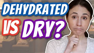 DEHYDRATED VS DRY SKIN | Dr Dray