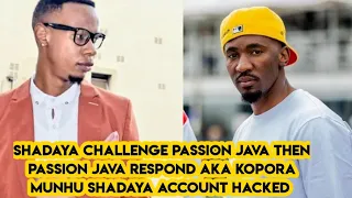 SHADAYA CHALLENGE PASSION JAVA ON PODCAST THEN PASSION  RESPOND AKA KOPORA SHADAYA ACCOUNT GONE