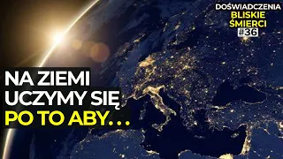 NA ZIEMI UCZYMY SIĘ PO TO ABY... | Życie po śmierci | Śmierć kliniczna | NDE | JACEK MATLAK