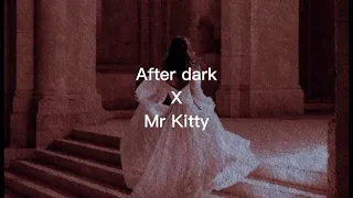 After Dark X Mr. Kitty / traduction française