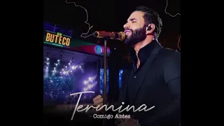 Gusttavo Lima - Termina Comigo Antes - Lançamento 2022